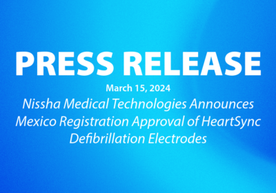 Nissha Medical Technologies Announces Mexico Registration Approval of HeartSync Defibrillation Electrodes
