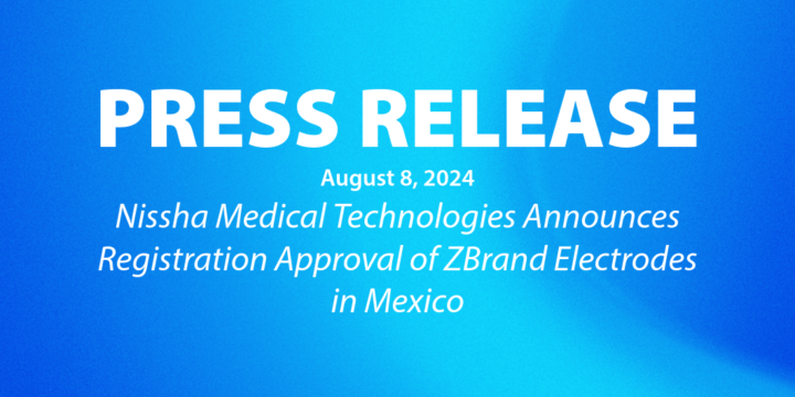 Nissha Medical Technologies Announces Registration Approval of ZBrand Electrodes in Mexico